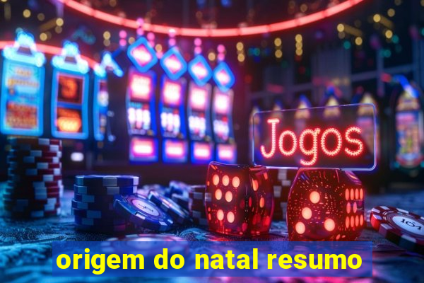 origem do natal resumo